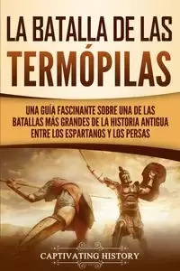 La Batalla de las Termópilas - History Captivating