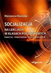 Socjalizacja na lekcjach w klasach początkowych - Marzenna Nowicka