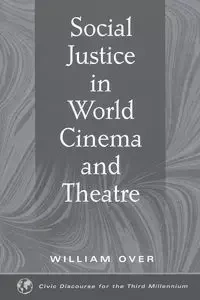 Social Justice in World Cinema and Theatre - William Over