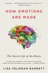 How Emotions Are Made - Barrett Lisa Feldman