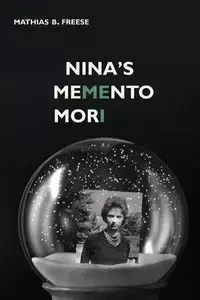 Nina's Memento Mori - Freese Mathias B