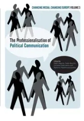 The Professionalisation of Political Communication - Ralph Negrine