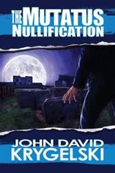 The Mutatus Nullification - John David Krygelski