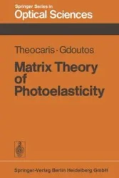 Matrix Theory of Photoelasticity - Theocaris Pericles S.