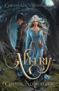 Alleria (Chronicles of the Moon Born, 1) - Chantal Noodeloos