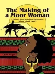 The Making of a Moor Woman - Chris Mcgee