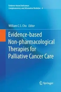 Evidence-based Non-pharmacological Therapies for Palliative Cancer Care - Cho William C.S.