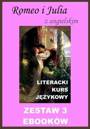 eBook 3 ebooki: Romeo i Julia z angielskim. Literacki kurs językowy - William Shakespeare, Marta Owczarek