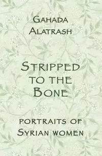 Stripped to the Bone - Alatrash Ghada