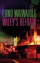 Wiley's Refrain - Waiwaiole Lono
