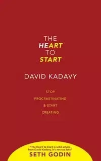 The Heart to Start - David Kadavy