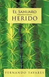 El Sahuaro Herido - Fernando Tavares Tavares