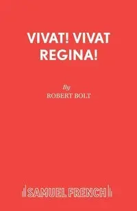 Vivat! Vivat Regina! - Robert Bolt