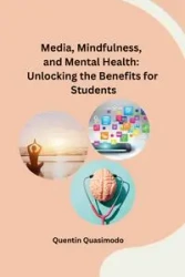 Media, Mindfulness, and Mental Health - Quentin Quasimodo