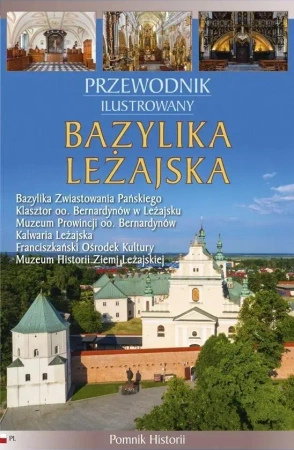 Przewodnik ilustrowany. Bazylika Leżajska - O. Efrem Obruśnik OFM