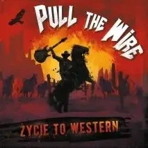 Życie to western CD - Pull The Wire