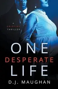One Desperate Life - Maughan D.J.
