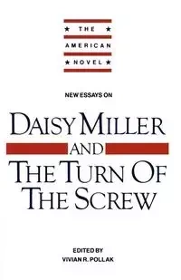 New Essays on 'Daisy Miller' and 'The Turn of the Screw' - Pollack Vivian R.