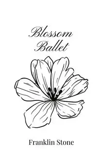 Blossom Ballet - Franklin Stone