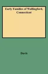 Early Families of Wallingford, Connecticut - Davis Charles Henry Stanley