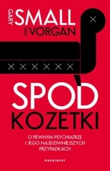 eBook Spod kozetki O pewnym psychiatrze i jego najdziwniejszych przypadkach - Gary Small mobi epub
