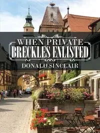 When Private Breckles Enlisted - Donald Sinclair