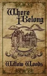 Where I Belong - Willow Woods