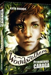 Woodwalkers T.1 Przemiana Caraga - Katja Brandis
