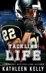 Tackling Life - Kelly Kathleen
