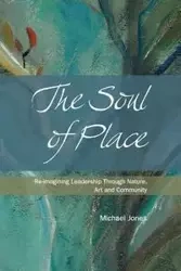 The Soul of Place - Michael Jones