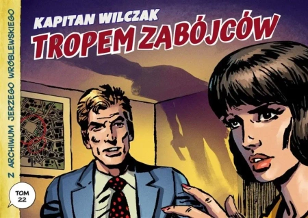 Z archiwum Jerzego Wróblewskiego T.22 Kapitan... - Andrzej Białoszycki, Jerzy Wróblewski