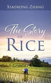 The Story of Rice - Zhang Xiaorong