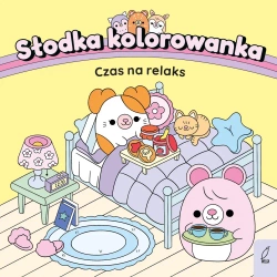 Czas na relaks. Słodka kolorowanka - opracowanie zbiorowe