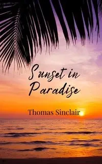 Sunset in Paradise - Thomas Sinclair