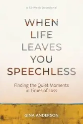 When Life Leaves You Speechless - Anderson Gina
