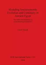 Modeling Socioeconomic Evolution and Continuity in Ancient Egypt - Carol Yokell