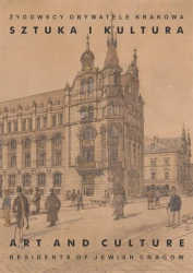 Żydowscy obywatele Krakowa T.2 Sztuka i kultura - praca zbiorowa