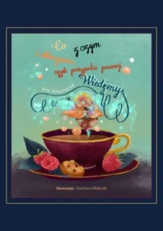 Co z czym i dlaczemu, czyli perypetie pewnej... - Nina Kołodziejczak, Ewelina Oleksiak