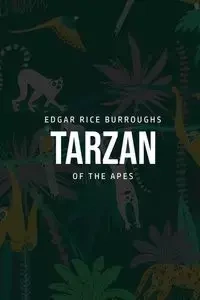 Tarzan of the Apes - Edgar Burroughs Rice