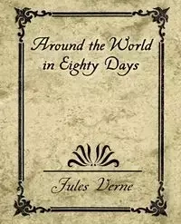 Around the World in Eighty Days - Jules Verne Verne