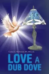 LOVE A DUB DOVE - McDermott Ba Meconsc Cormac G.