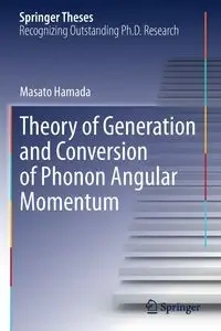 Theory of Generation and Conversion of Phonon Angular Momentum - Hamada Masato