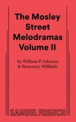 The Mosley Street Molodramas - Volume 2 - Johnson William P Mddds MS MR