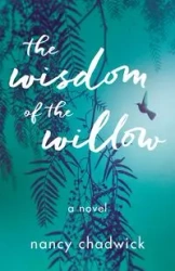 The Wisdom of the Willow - Chadwick Nancy