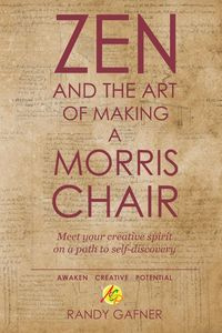Zen and the Art of Making a Morris Chair - Randy Gafner