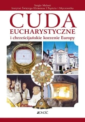 Cuda eucharystyczne i chrześcijańskie korzenie.. - praca zbiorowa
