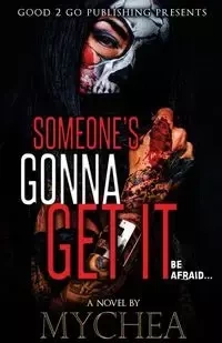 Someone's Gonna Get It - Mychea