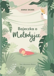 Bajeczka o Melodyjce - Anna Skura
