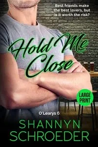 Hold Me Close (Large Print) - Schroeder Shannyn