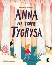 Anna na tropie tygrysa - Bartłomiej Świderski, Aleksandra Gołębiewska